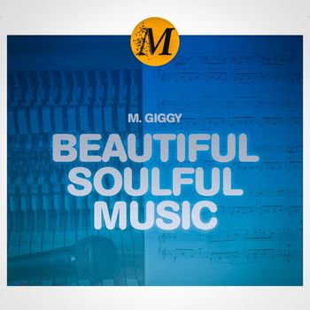 M Giggy - Beautiful Soulful Music