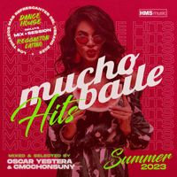Oscar Yestera - Mucho Baile Summer Hits 2023 (Recopilatorio [Explicit])