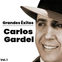 Carlos Gardel - Grandes Éxitos, Carlos Gardel Vol. 1
