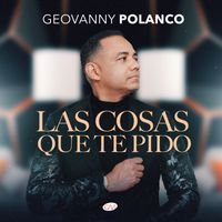 Geovanny Polanco - Las Cosas Que Te Pido