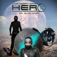 Unknown Hero - Off to the Future