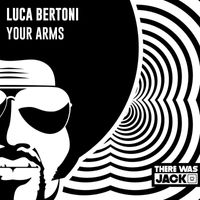 Luca Bertoni - Your Arms