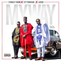 Stanley Enow featuring Tzy Panchak and Locko - My Way
