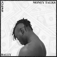 Bally - Money Talks