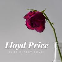 Lloyd Price - Is It Really Love?