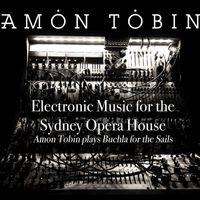 Amon Tobin - Electronic Music for the Sydney Opera House