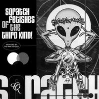 D-Styles - Sqratch Fetishes Of The Third Kind (Explicit)