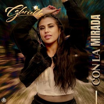 Gabriella - Con La Mirada