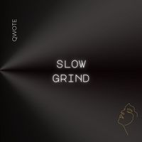 Qwote - Slow Grind