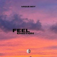 Migue Boy - Feel It Emotion