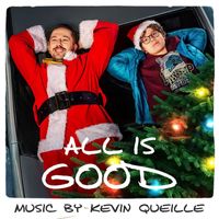 Kevin Queille - All Is Good (Original Motion Picture Soundtrack)