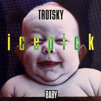 TROTSKY ICEPICK - Baby (Explicit)