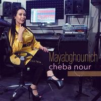 Cheba Nour - Mayabghounich