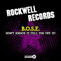 B.O.S.E. - Don't Knock It (Till You Try It)