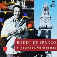 Buddy DeFranco - The Buenos Aires Concerts