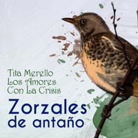 Tita Merello - Zorzales de Antaño - Tita Merello - Los Amores Con La Crisis
