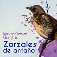 Ignacio Corsini - Zorzales de Antaño - Ignacio Corsini - Yira Yira