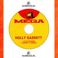 Holly Garrett - It's The Rider / Burnin' A Candle