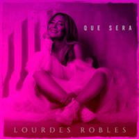 Lourdes Robles - Que Sera