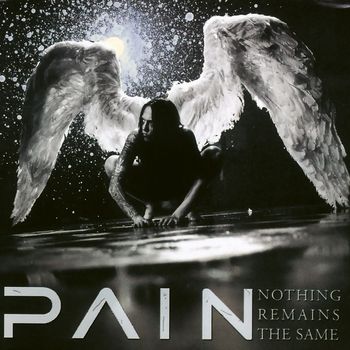 PAIN - Nothing Remains The Same (Explicit)