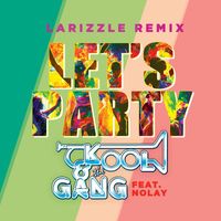 Kool & The Gang - Let's Party (feat. Nolay) (Larizzle Remix)