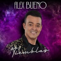 Alex Bueno - Tiemblas