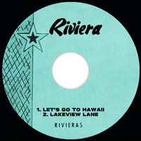 The Rivieras - Let's Go To Hawaii / Lakeview Lane