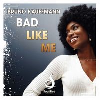 Bruno Kauffmann - Bad Like Me