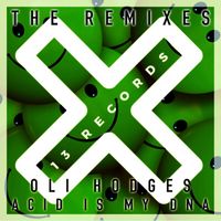 Oli Hodges - Acid Is My DNA (The Remixes)