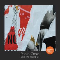 Pedro Costa - Stop The Hating EP
