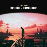 Nehemiah - Brighter Tomorrow