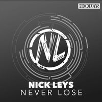 NICK LEYS - Never Lose (Radio Edit) (Radio Edit)