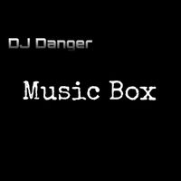 DJ Danger - Music Box