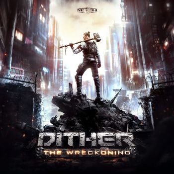 Dither - The Wreckoning (Extended Mixes [Explicit])