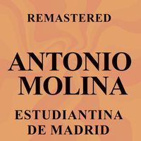 Antonio Molina - Estudiantina de Madrid (Remastered)