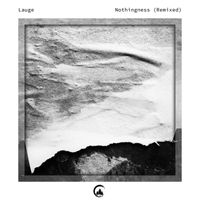 Lauge - Nothingness (Remixed)