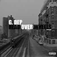 G. Dep - Head Over Wheels (Remastered [Explicit])