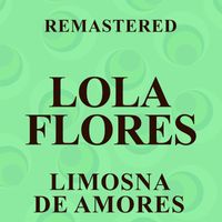 Lola Flores - Limosna de amores (Remastered)