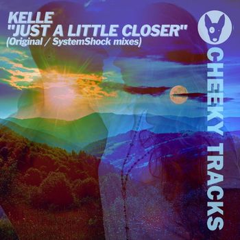 Kelle - Just A Little Closer