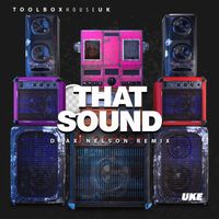 Uke - That Sound (Drax Nelson Remix)