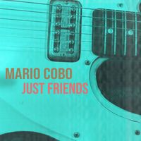 Mario Cobo - Just Friends