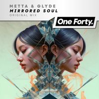 Metta & Glyde - Mirrored Soul