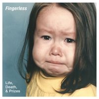 Fingerless - Life, Death, & Prizes