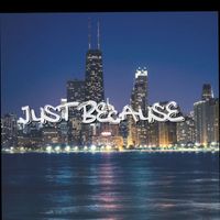 Beaux - Just Because (Explicit)