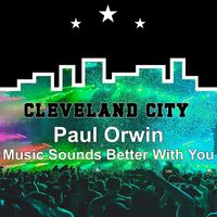 Paul Orwin - Music Sounds Better with You