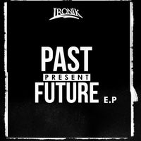 Ironik - Past Present Future