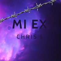 Chris J - Mi Ex (Explicit)