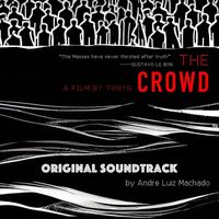 André Luiz Machado - The Crowd (Original Soundtrack)