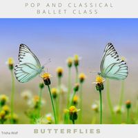 Trisha Wolf - Pop and Classical Ballet Class: Butterflies