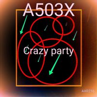 A503X - Crazy Party